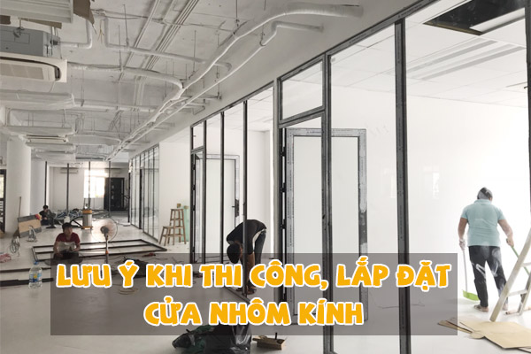 Lưu ý khi làm cửa nhôm kính