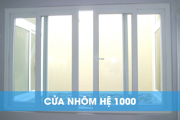 cửa nhôm hệ 1000