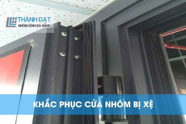 khắc phục cửa nhôm bị xệ