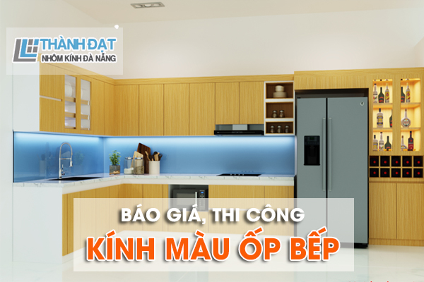 báo giá kính màu ốp bếp đà nẵng